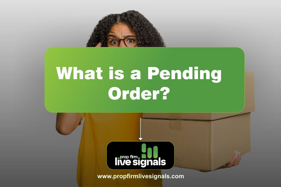 What is a Pending Order? How it Works with Forex Signals