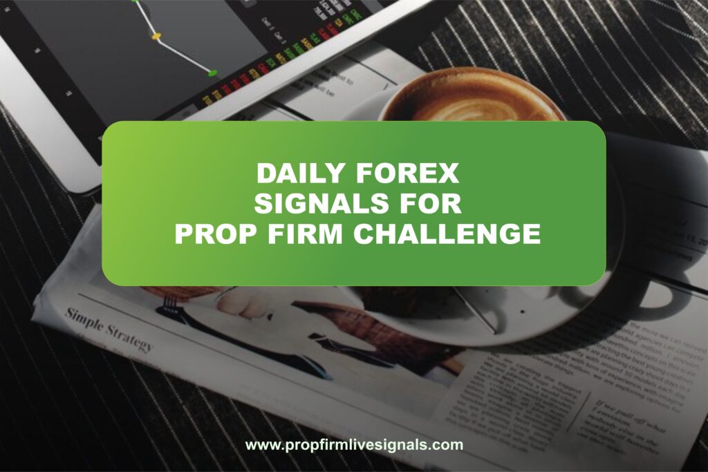 Daily Forex signals for prop firm challenge