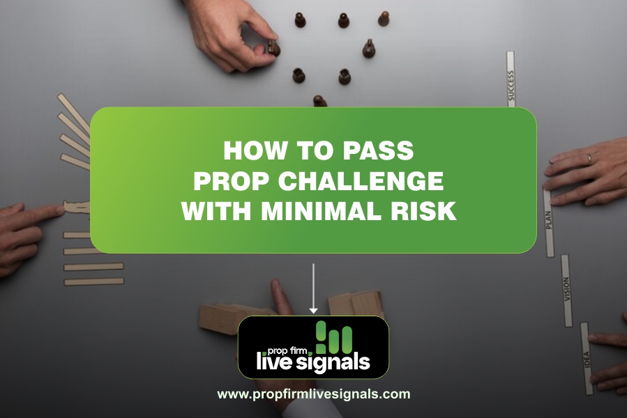 How to Pass Prop Firm Challenge With Minimal Risk