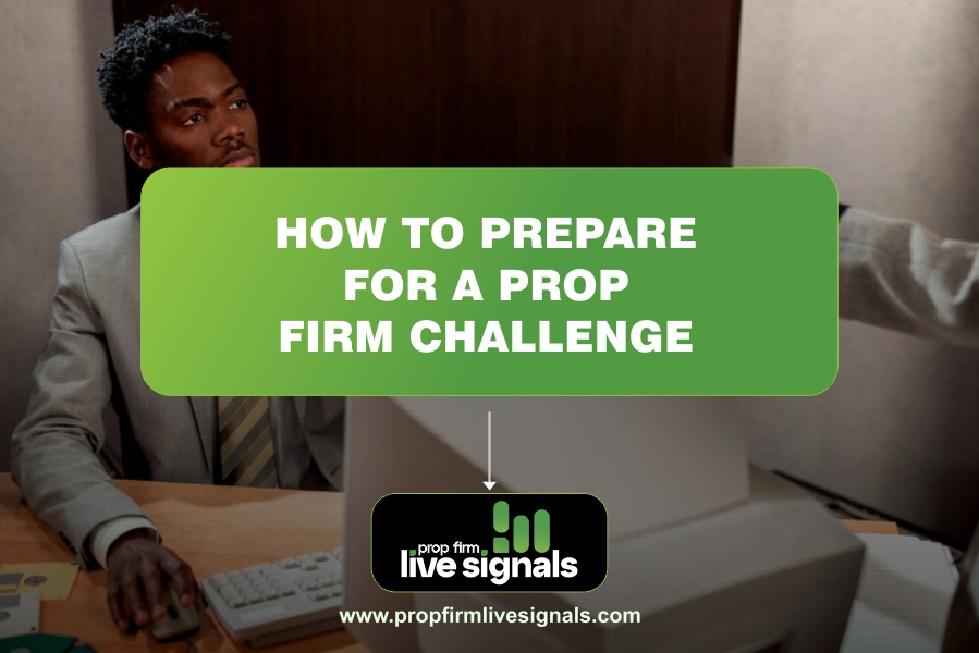 How to prepare for a prop firm challenge
