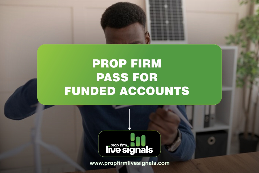 Prop firm pass for funded accounts