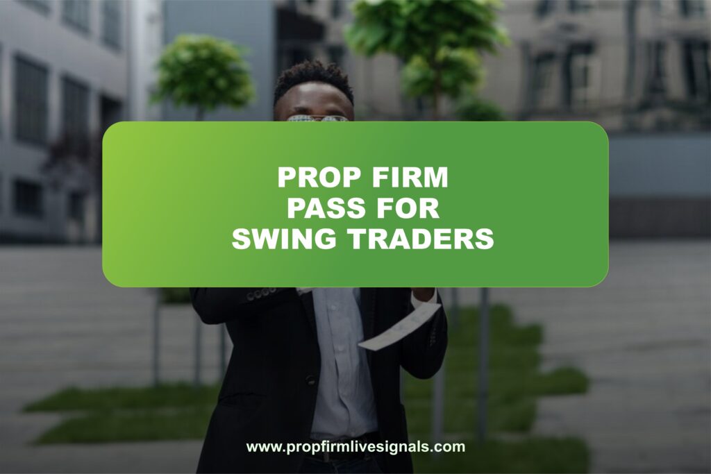 Prop firm pass for swing traders