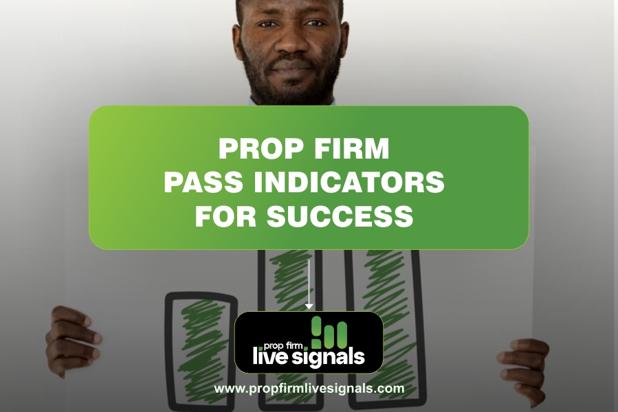 Prop firm pass indicators for success