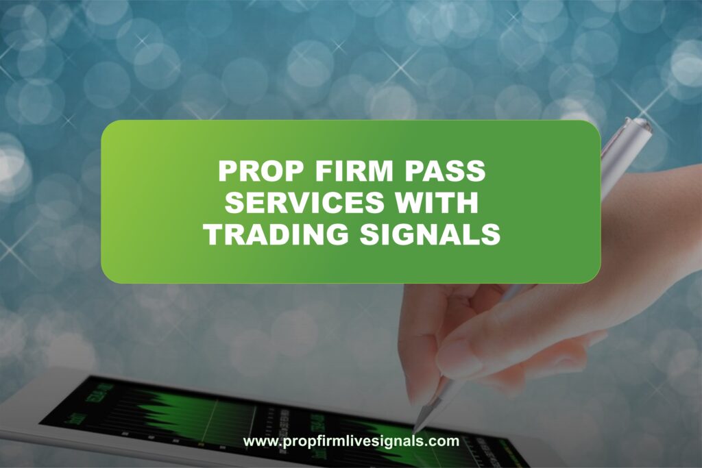 Prop firm pass services with trading signals