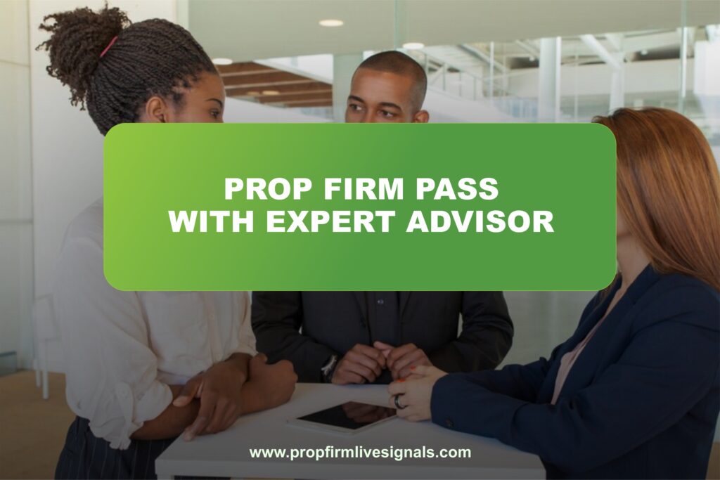 Prop firm pass with expert advisor