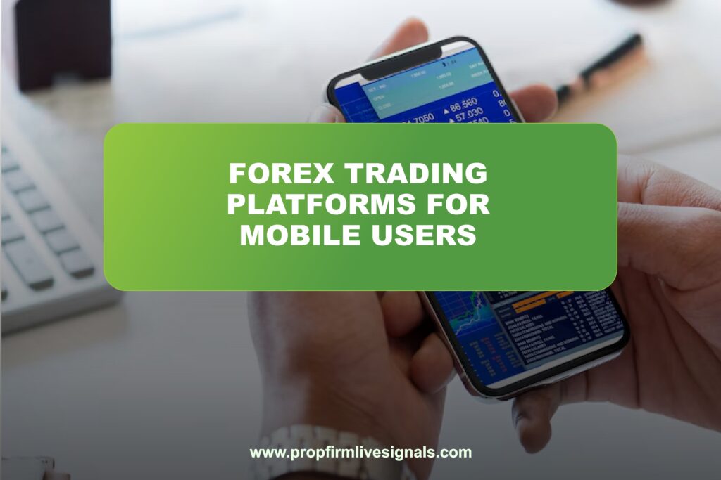 Best Forex trading platforms for mobile users