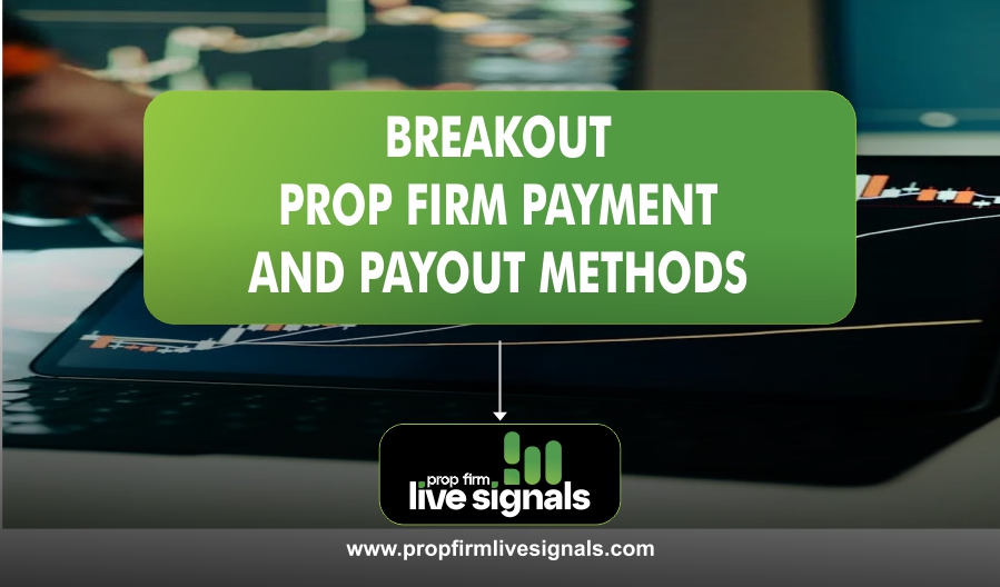 Breakout Prop Firm Payment And Payout Methods