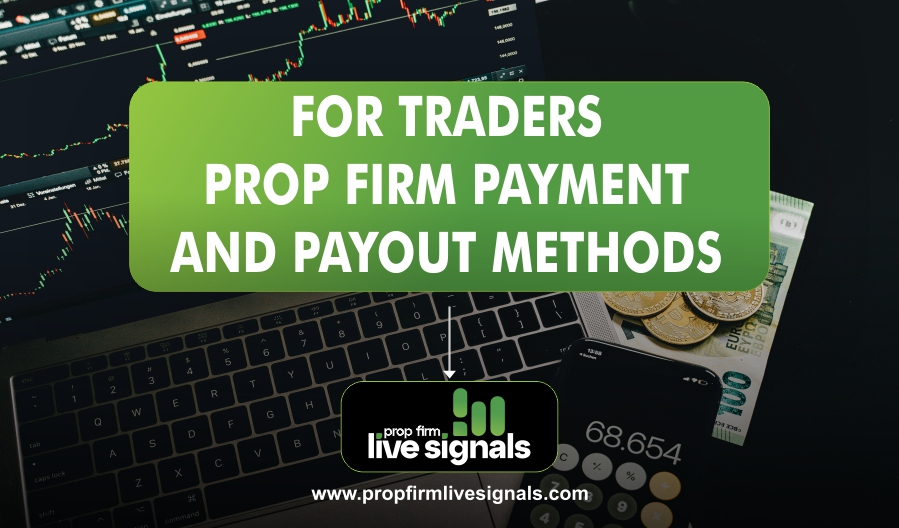 FOR TRADERS PROP FIRM PAYMENT AND PAYOUT METHODS