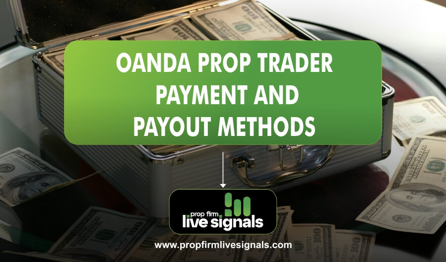 OANDA Prop Trader Payment and Payout Methods