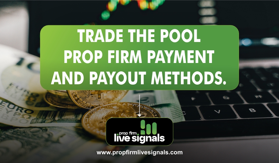 Trade The Pool Prop Firms Payment and Payout Methods