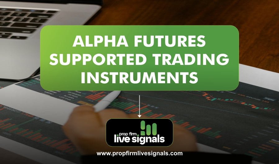 Alpha Futures Supported Trading Instruments