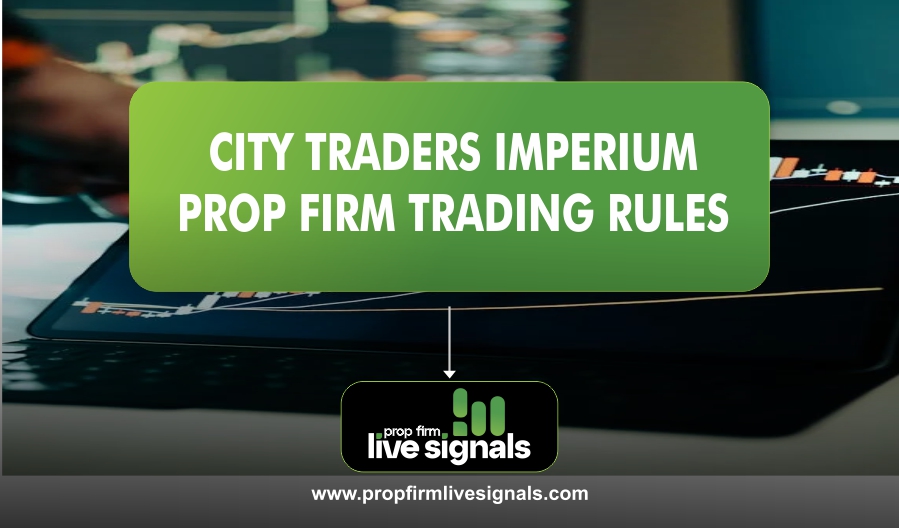 City Traders Imperium Prop Firm Trading Rules
