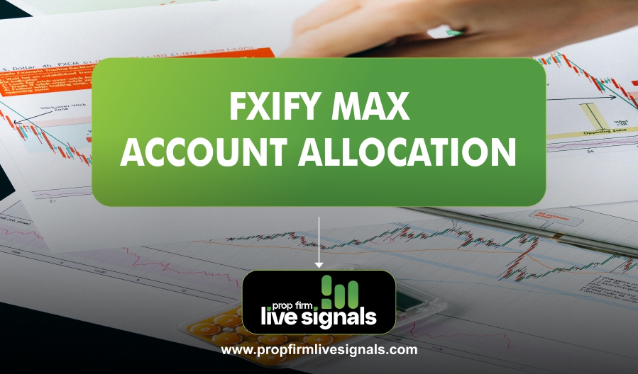 FXIFY Max Account Allocation