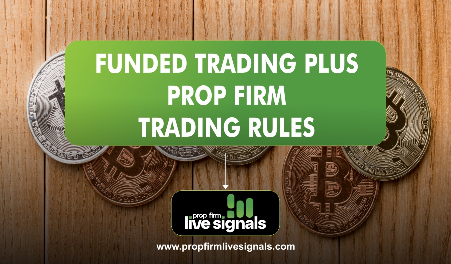 Funded Trading Plus Prop Firm Trading Rules