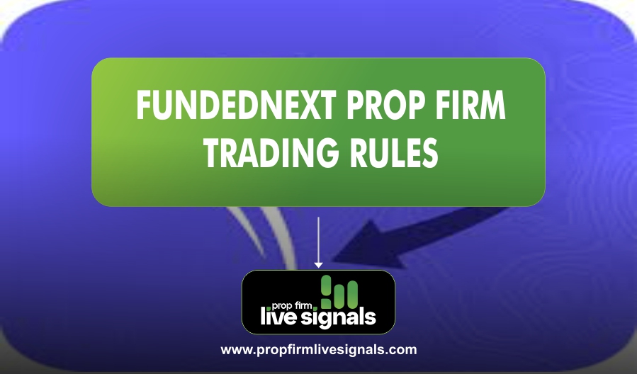 FundedNext Prop Firm Trading Rules