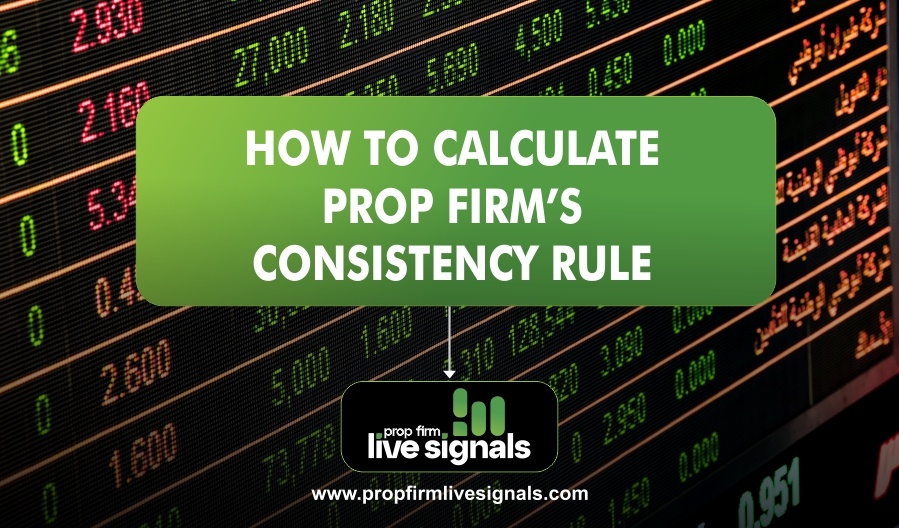How to Calculate Prop Firm’s Consistency Rule