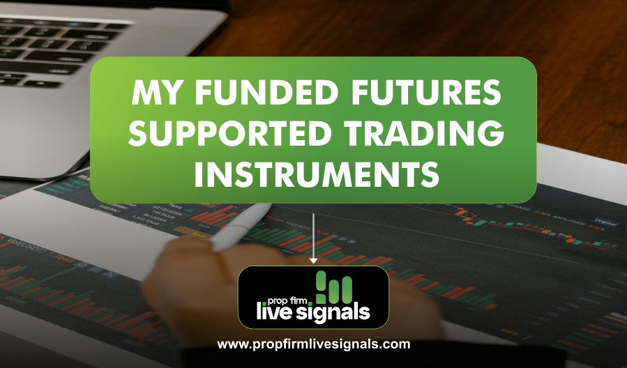 My Funded Futures Supported Trading Instruments