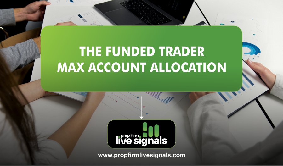 The Funded Trader Max Account Allocation