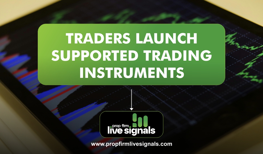 Traders Launch Supported Trading Instruments