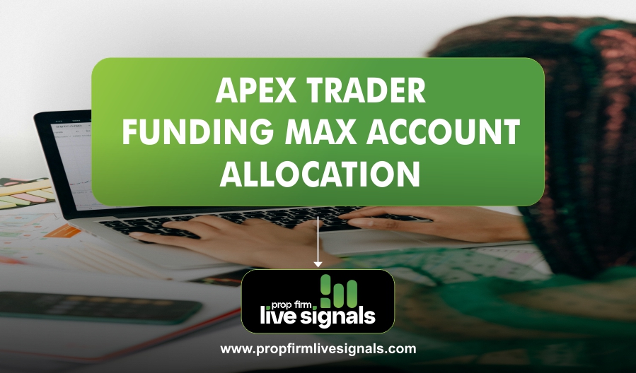Apex Trader Funding Max Account Allocation