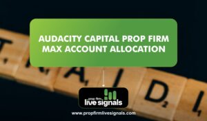 Audacity Capital Prop Firm Max Account Allocation