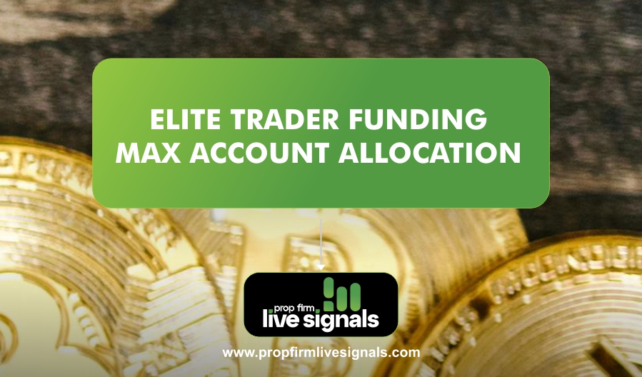 Elite Trader Funding Max Account Allocation