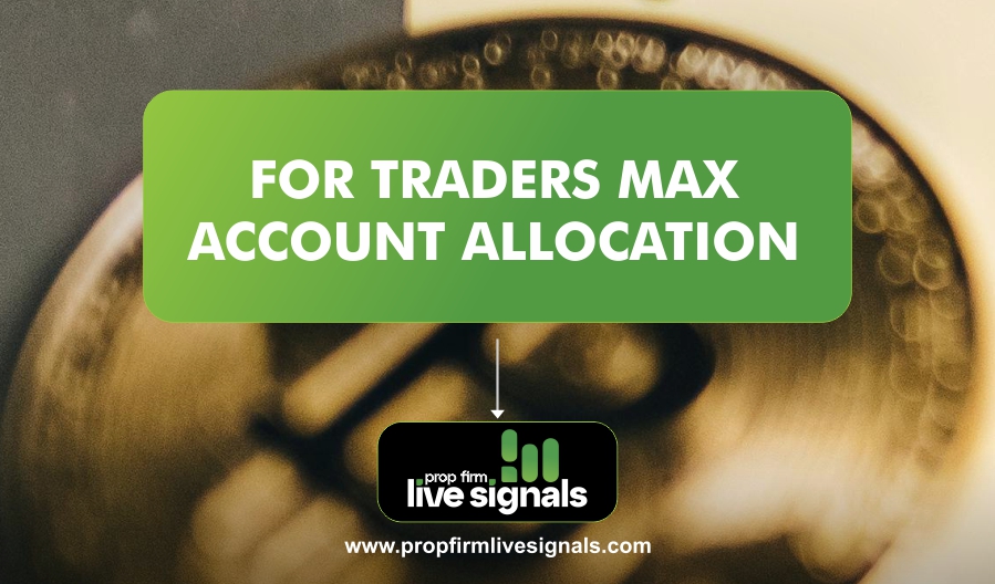 For Traders Max Account Allocation