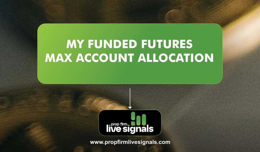 My Funded Futures Max Account Allocation