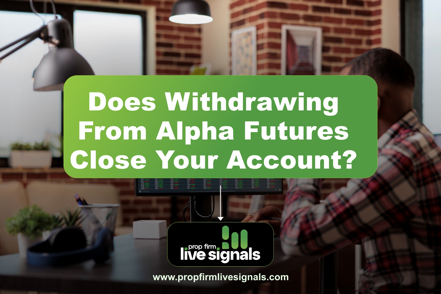 Does Withdrawing From Alpha Futures Close Your Account?