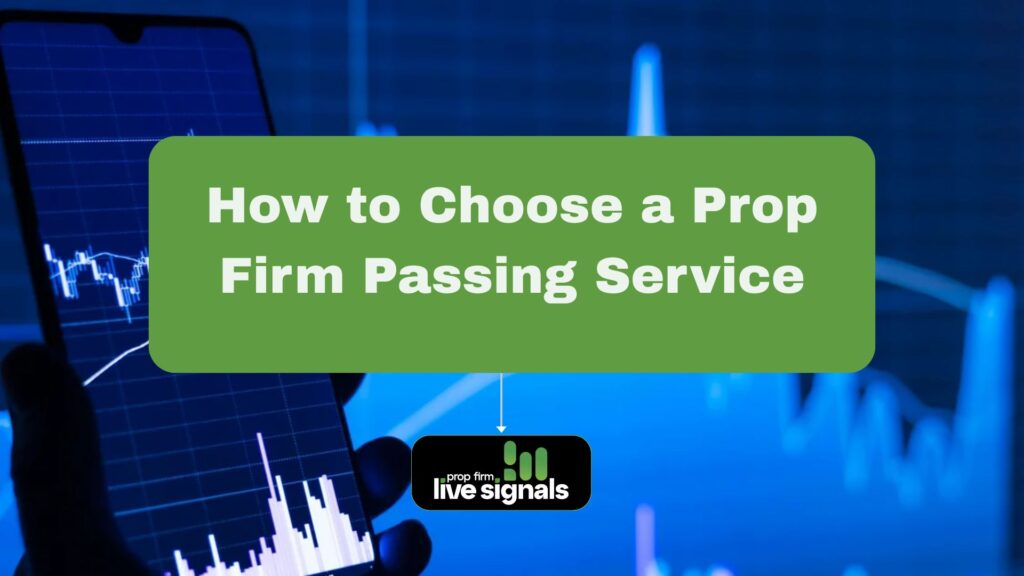 How to Choose a Prop Firm Passing Service