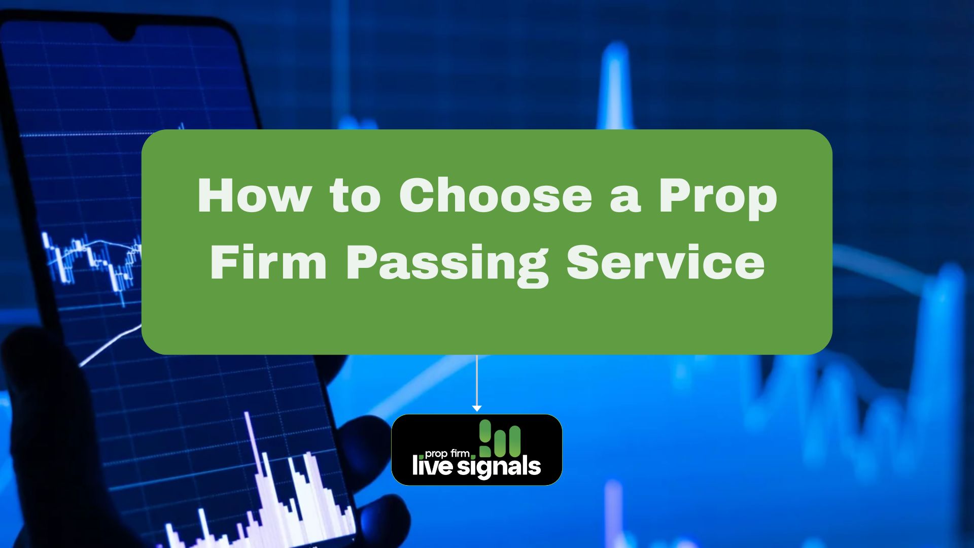 How to Choose a Prop Firm Passing Service